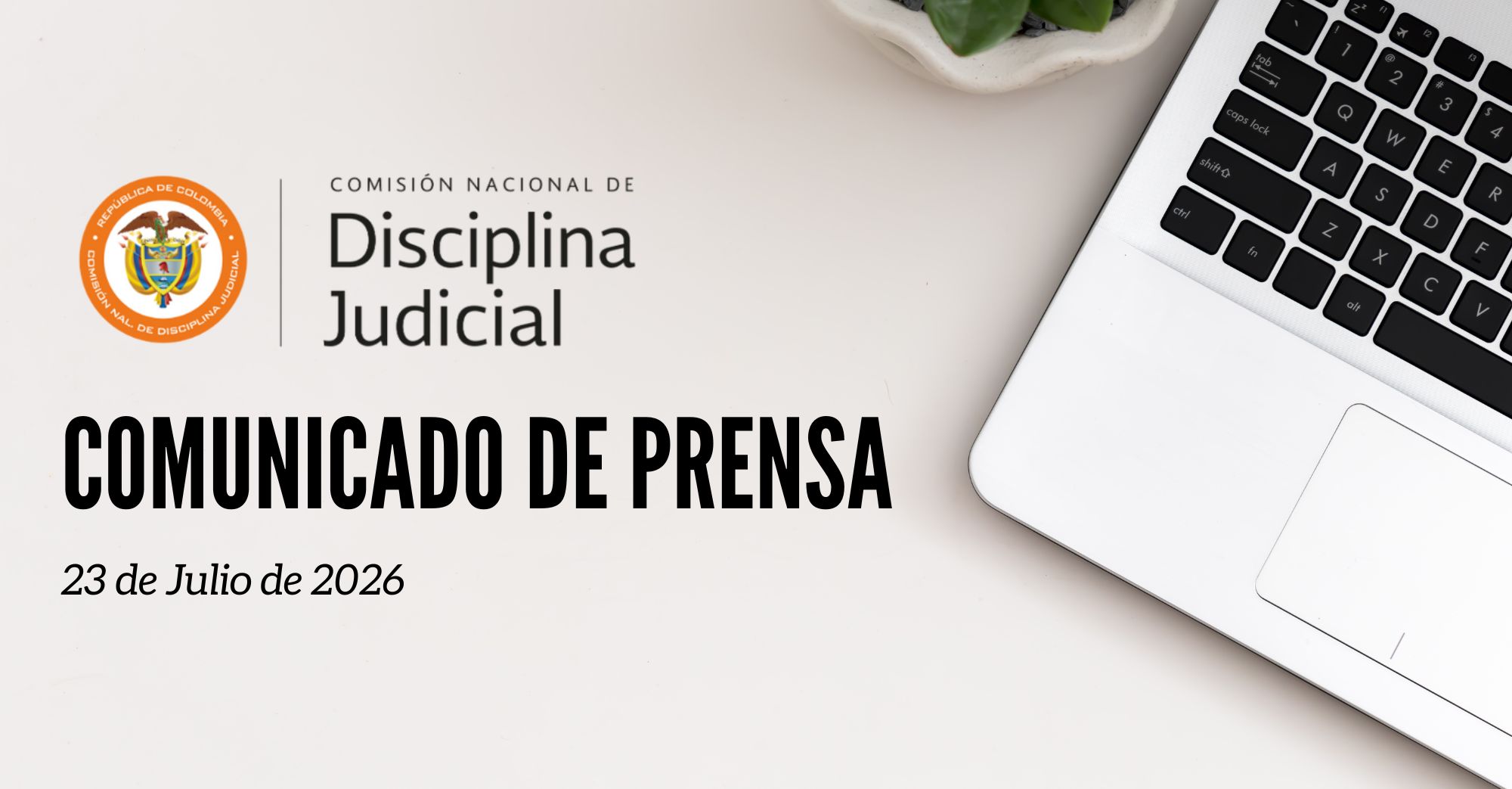 Comisión Nacional de Disciplina Judicial rechaza las amenazas contra magistrados de la Comisión Nacional y Seccionales de Disciplina Judicial