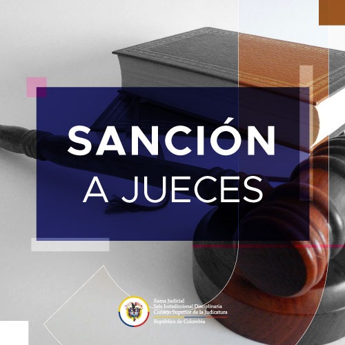 Juez Penal de Soacha, es sancionado por cuatro meses con suspensión e inhabilidad tras incurrir en falta gravísima