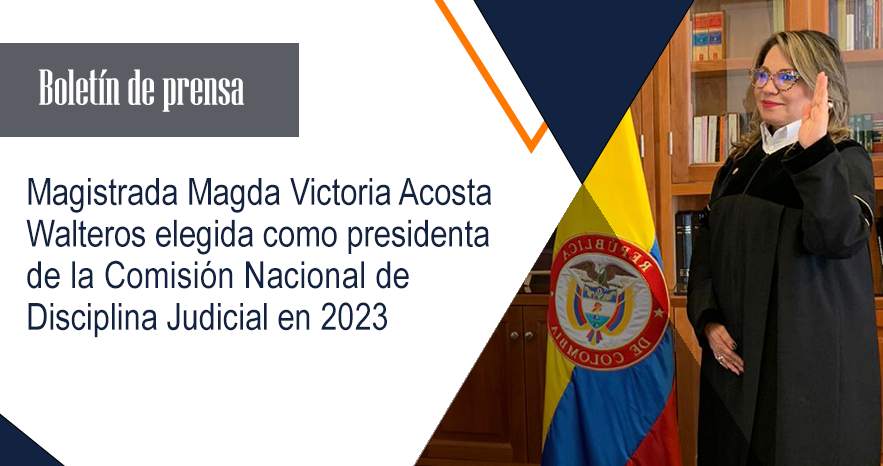 Magistrada Magda Victoria Acosta Walteros elegida como presidenta de la Comisión Nacional de Disciplina Judicial en 2023